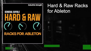 Sample Pack - Hard & Raw Racks for Ableton - General Guyble