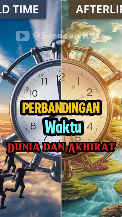 PERBANDINGAN WAKTU DIDUNIA DAN AKHIRAT #waktu #dunia #akhirat
