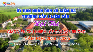 Hội Thi Giáo Viên Chủ Nhiệm Lớp Giỏi Cấp Trường   Trường Tiểu Học Liêm Cần   Năm Học 2024   2025