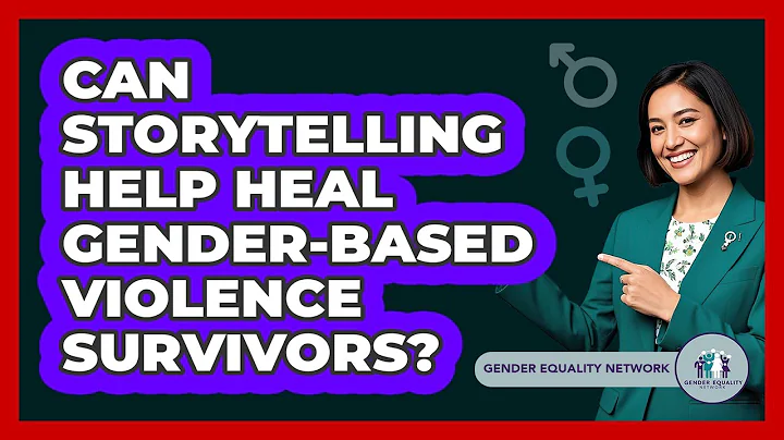 Can Storytelling Help Heal Gender-based Violence Survivors? - Gender Equality Network