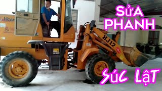 Máy súc * Lật * mất phanh và các bước xử lý.#sua,phanh,may,suc.#locmay.