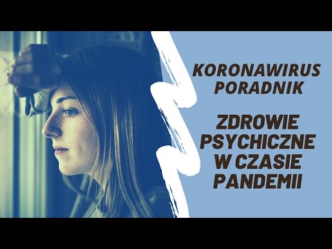 Koronawirus poradnik odc. 8 - Jak dbać o zdrowie psychiczne w czasie pandemii?