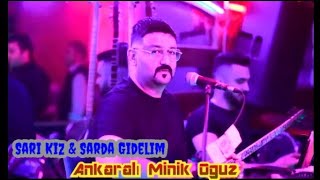 Ankaralı Minik Oğuz - Sarı Kız - Sarda Gidelim Resimi