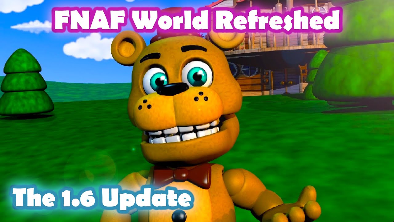 FNAF World Refreshed | The 1.6 Update [FNAF Fan Games 2026]