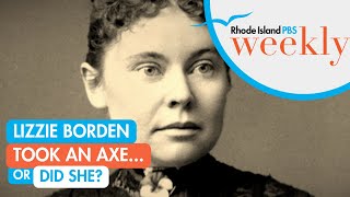 Lizzie Borden took an axe…or did she? | Rhode Island PBS Weekly