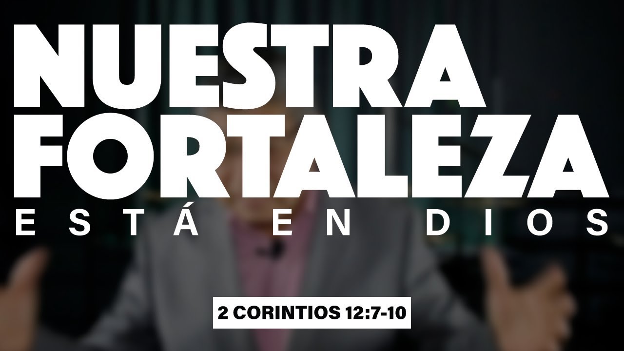 Nuestra Fortaleza Ésta En Dios