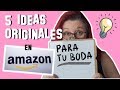 5 IDEAS ORIGINALES  para Bodas | guia de compras AMAZON