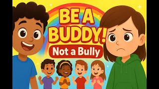 Be a Buddy, Not a Bully! (kid's song)