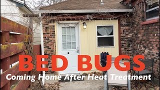 BED BUG TREATMENT - Coming Home After the BED BUG Heat Treatment