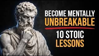 Become Mentally Unbreakable with These 10 Stoic Lessons | Stoicism