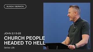 Church People Headed to Hell (John 2:1325)