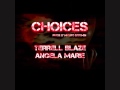 Choices - Terrell Blaze ft Angela Marie