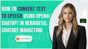 How to Convert Text to Speech using OpenAI ChatGPT in nerDigital Chatbot Marketing
