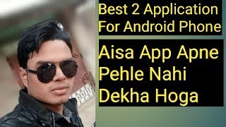 Best 2 Application For Android Phones,,Smartphone Ke Liye Sab Se Achcha 2 Application screenshot 3