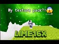 Lime 16x my pack! :D (cringe and don't expect it to be good😭)