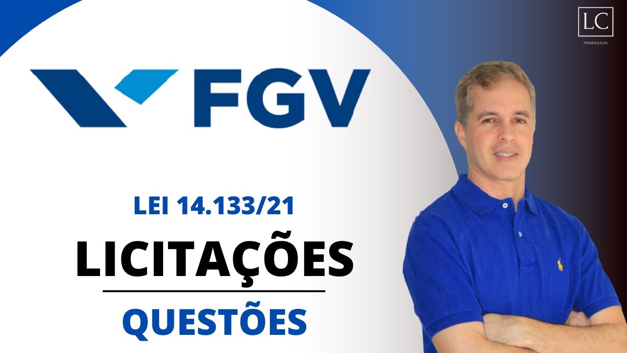 Questões FGV sobre Licitações na lei 14.133 de 2021 Direito Administrativo