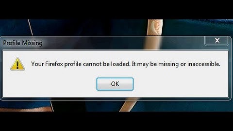 How to Solve Firefox profile cannot be loaded. it