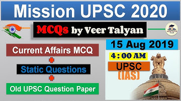 UPSC Prelims 2020 Preparation - 15 August 2019 Daily Current Affairs MCQ for UPSC / CSE / IAS - VeeR