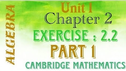 IGCSE Core & Extended | Chapter:2 |  Exercise:2.2 part 1 | Cambridge IGCSE/A Level Mathematics #math
