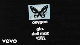 Gio., Dell Mac, H3Nry Thrll - Oxygen H3Nry Thrll Version Official Audio