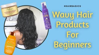 WAVY HAIR PRODUCTS FOR BEGINNERS - MY TOP PICKS