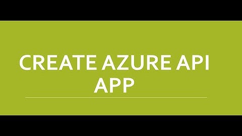 CREATE AZURE API APP