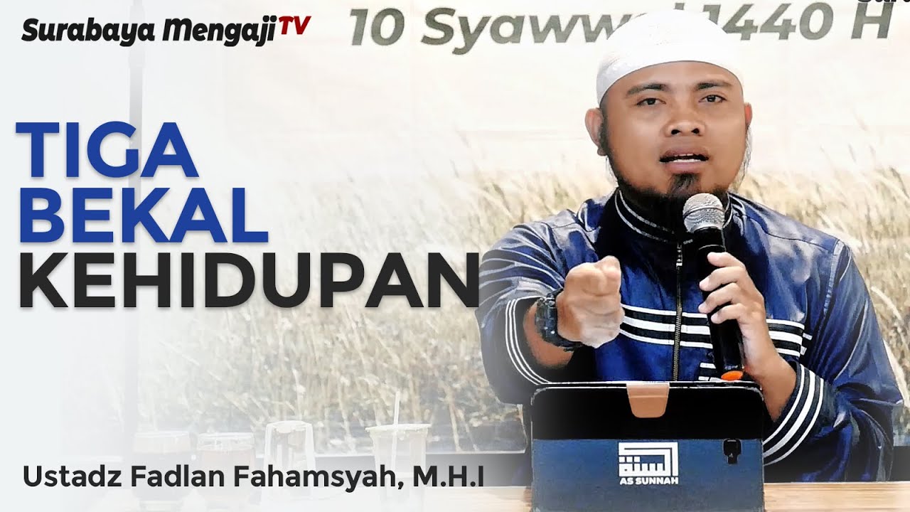 Tiga Bekal Kehidupan - Ustadz Fadlan Fahamsyah, Lc, M.H.I
