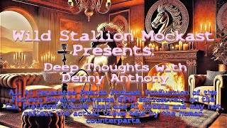8-WSM Presents: Deep Thoughts with Denny Anthony | Actual Intelligence & Organic Intelligence