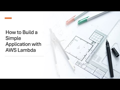 How to Build a Simple Application with AWS Lambda