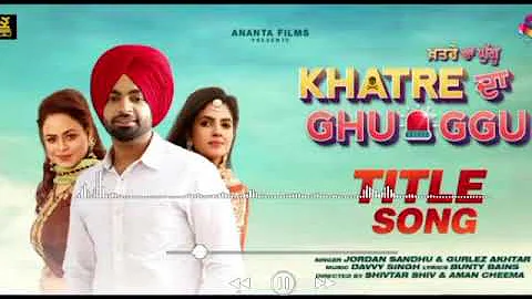 Khatre Da Ghuggu Jordan Sandhu, Gurlez Akhtar Bass Boosted Song