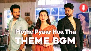 Mujhe Pyaar Hua Tha Theme BGM - Mujhe Pyaar Hua Tha Drama Background - Bruises