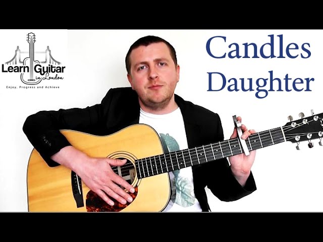 Candles - Guitar Tutorial - Daughter - How To Play class=