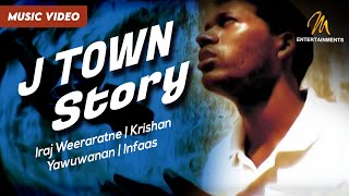 Download Lagu J Town Story | Iraj Weeraratne | Krishan | Yawuwanan | Infaas | Official Music Video MP3 Download Lagu J Town Story | Iraj Weeraratne | Krishan | Yawuwanan | Infaas | Official Music Video MP3
