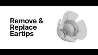 Eargo SE: Removing and replacing eartips