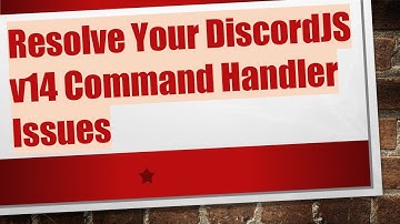Resolve Your DiscordJS v14 Command Handler Issues