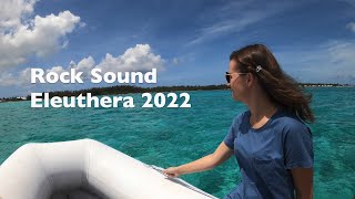 Eleuthera 2022- Rock Sound, Off the Beaten Path