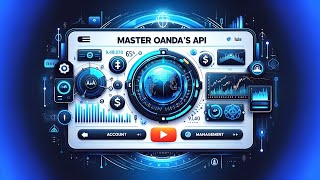 Mastering OANDA's API: A Comprehensive Guide to Account Management
