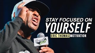 STAY FOCUSED | Best of Eric Thomas Motivational Speeches Compilation