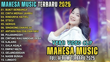 BUKIT BERBUNGA - CINTA MNERAH JAMBU - RINDUNYA HATIKU - MAHESA MUSIC FULL ALBUM TERBARU 2025