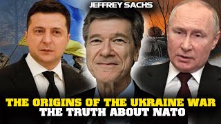 Jeffrey Sachs Explanation - The Origins of the Ukraine War \& The Truth about NATO