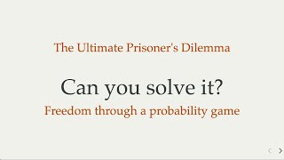 The Ultimate Prisoner's Dilemma: Can You Solve It?
