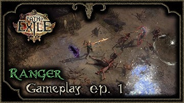 Path Of Exile - Ranger - Gameplay - EP. 1 - "So Many Dead..."