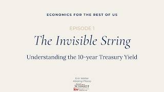 The 10-Year Treasury Yield Explained | Economics for the Rest of Us (Ep. 1)