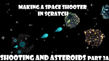 How to Make a Space Shooter Game in Scratch (Part 3A) - Shooting and Asteroids