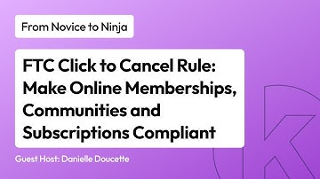 FTC Click to Cancel Rule: Make Online Memberships, Communities and Subscriptions Compliant