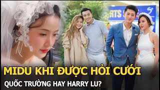 Midu khi được hỏi cưới Quốc Trường hay Harry Lu?