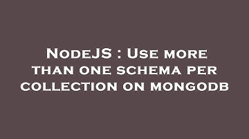 NodeJS : Use more than one schema per collection on mongodb