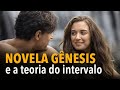 Novela Gênesis e a teoria do intervalo