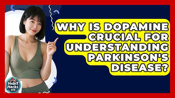 Why Is Dopamine Crucial For Understanding Parkinson