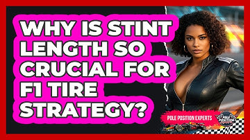 Why Is Stint Length So Crucial For F1 Tire Strategy? - Pole Position Experts